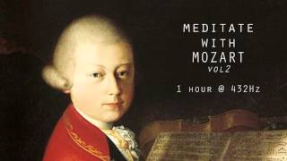 Meditate with Mozart  432Hz Classical Music  Vol 2 [upl. by Nhguavoj]