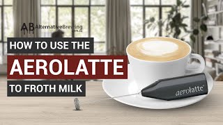 How To Use the AeroLatte To Froth Milk [upl. by Audette]