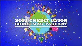 2013 Credit Union Christmas Pageant [upl. by Cerallua]