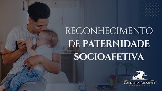 Reconhecimento de Paternidade Socioafetiva [upl. by Agarhs]