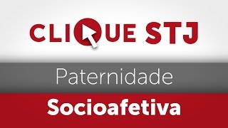 Clique STJ  Paternidade Socioafetiva 05102018 [upl. by Hebrew931]