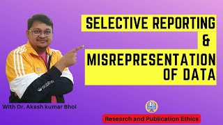 Selective Reporting amp Misrepresentation of Data  eSupport for Research  2022  Dr Akash Bhoi [upl. by Dudden]