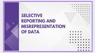 Selective reporting and misrepresentation of data [upl. by Lizette]